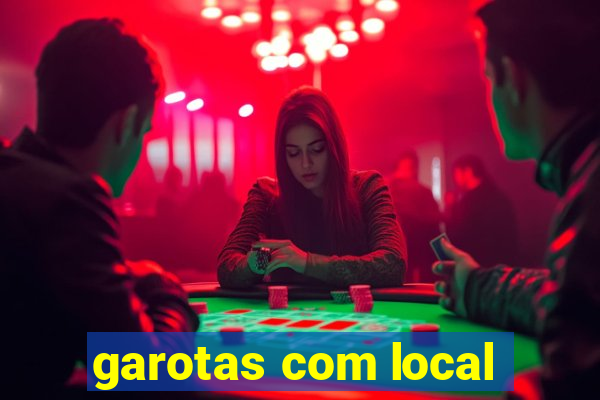 garotas com local